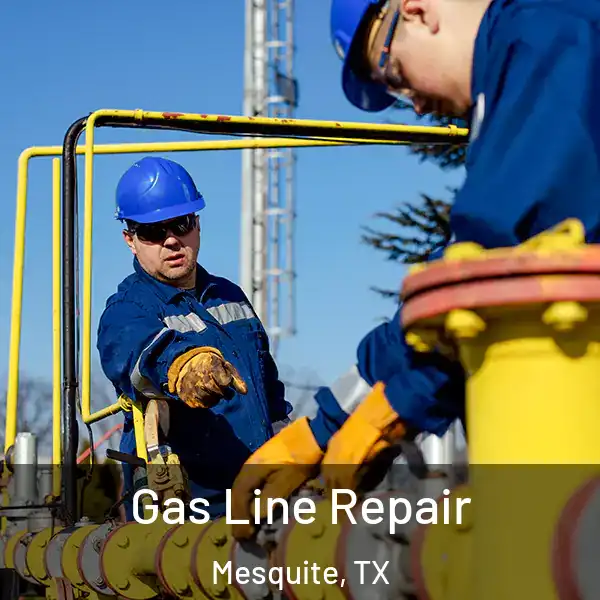  Gas Line Repair Mesquite, TX