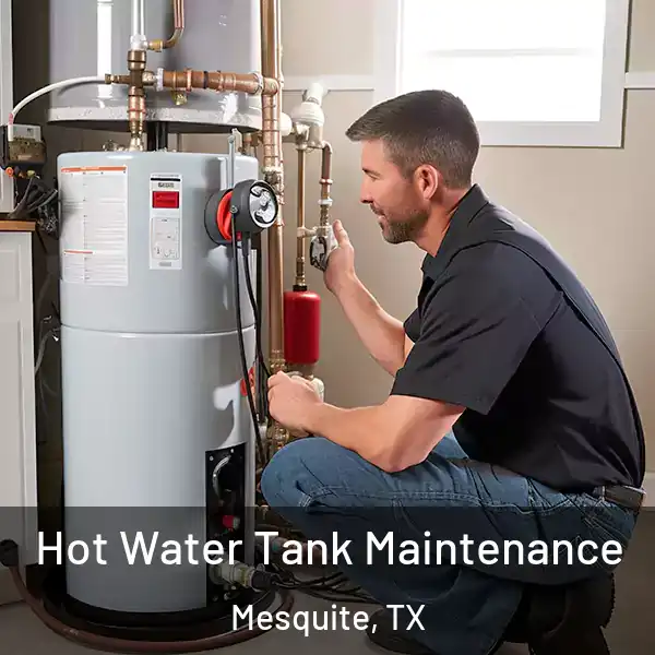  Hot Water Tank Maintenance Mesquite, TX
