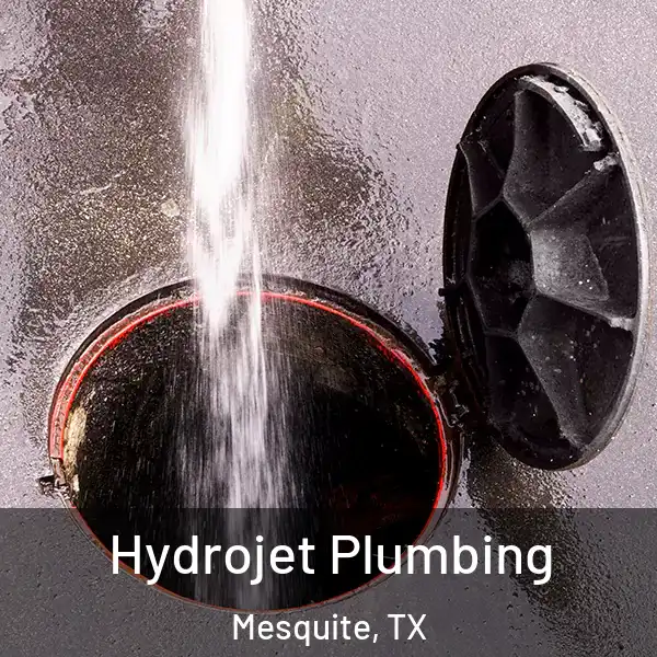  Hydrojet Plumbing Mesquite, TX