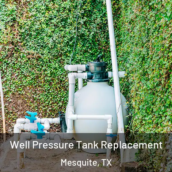  Well Pressure Tank Replacement Mesquite, TX